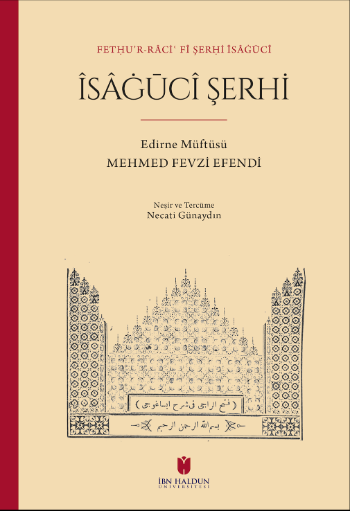 Fetḥu’r-râciʿ fî şerḥi Îsâġūcî ÎSÂĠŪCÎ ŞERHİ
