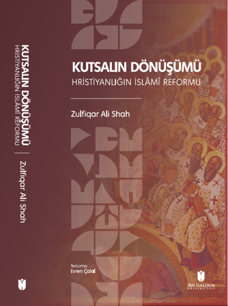 Kutsalın Dönüşümü: Hristiyanlığın İslâmî Reformu