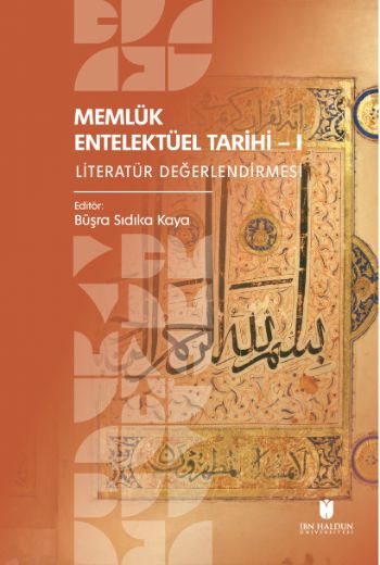 Memlük Entelektüel Tarihi I: Literatür Değerlendirmesi
