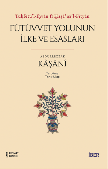Tuḥfetü’l-İḫvân fî Ḫaṣâʾiṣi’l-Fityân / Fütüvvet Yolunun İlke ve Esasları