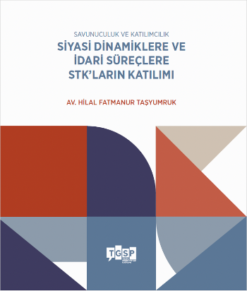 Savunuculuk ve Katılımcılık | Siyasi Dinamiklere ve İdari Süreçlere STK’ların Katılımı