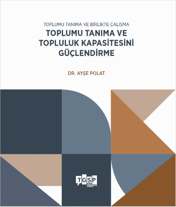 Toplumu Tanıma ve Birlikte Çalışma | Toplumu Tanıma ve Topluluk Kapasitesini Güçlendirme
