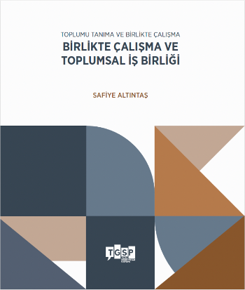 Toplumu Tanıma ve Birlikte Çalışma | Birlikte Çalışma ve Toplumsal İş Birliği