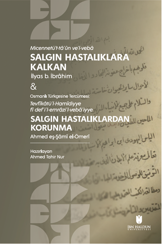 Micennetü’t-tâ‘ûn ve’l-vebâ (Salgın Hastalıklara Kalkan) & Tevfîkâtü’l-Hamîdiyye fî def‘i’l-emrâzi’l-vebâ’iyye (Salgın Hastalıklardan Korunma)