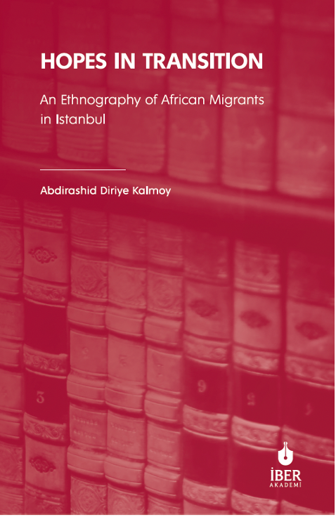Hopes in Transition: An Ethnography of African Migrants in Istanbul