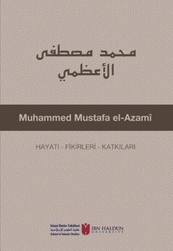 Muhammed Mustafa el-Azamî: Hayatı-Fikirleri-Katkıları
